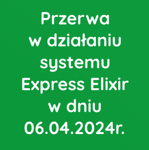 Niedostępność przelewów natychmiastowych Express Elixir i Przelewów na telefon BLIK w dniu 06.04.2024r.