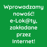 Wprowadzamy nowość, e-Lok@ty, zakładane przez Internet!
