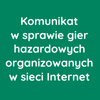 Komunikat w sprawie gier hazardowych organizowanych w sieci Internet