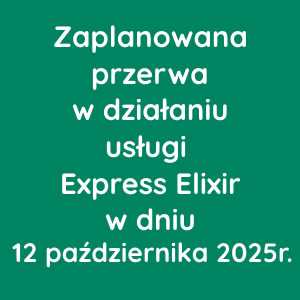 Zaplanowana przerwa w działaniu usługi Express Elixir w dniu 12 października 2025r.