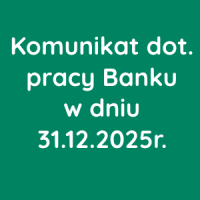 Komunikat dot. pracy Banku w dniu 31.12.2025r.